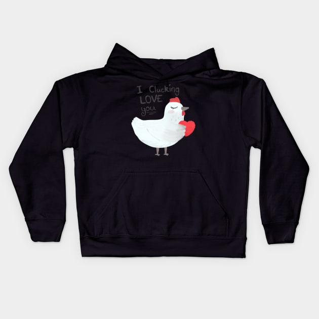 I clucking love you Kids Hoodie by IcyBubblegum